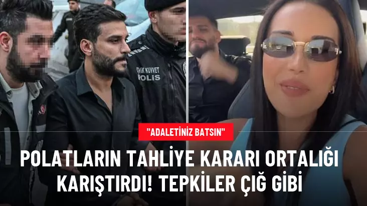 Polatların tahliye kararına tepkiler çığ gibi: Adaletiniz batsın